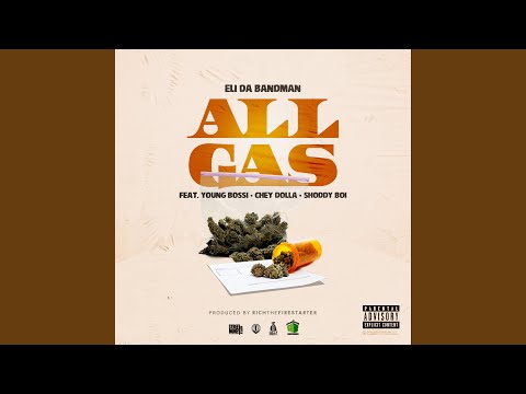All Gas (feat. Young Bossi, Chey Dolla & Shoddy Boi)