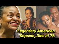 Roberta Alexander Dead at 76 | American Soprano Dies | Metropolitan Opera | Cause Of Death | Died
