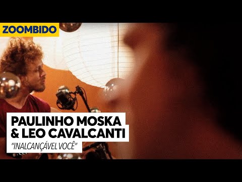 Paulinho Moska e Leo Cavalcanti - Zoombido - Inalcançável Você