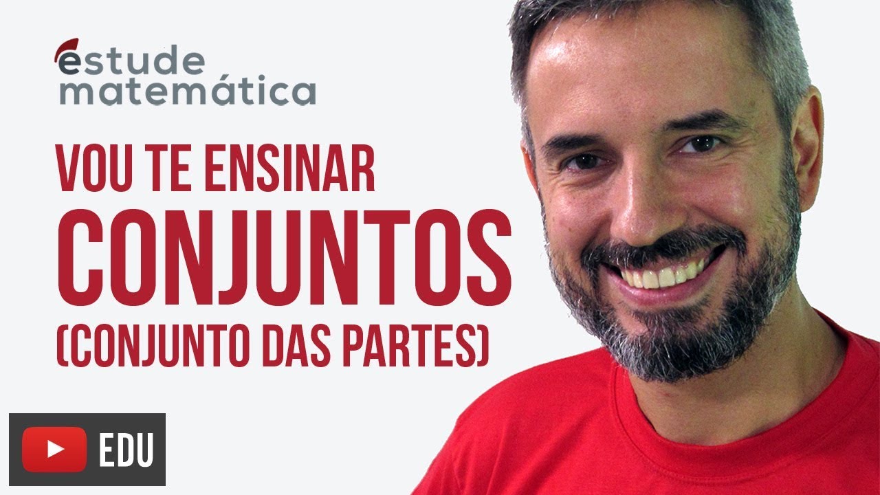 Teoria dos Conjuntos (conjunto das partes) [Conjuntos e Intervalos: aula 3 de 7] – Vou te ensinar 8