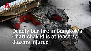 Bangkok bar fire: Investigations, victim identification under way after at least 27 killed