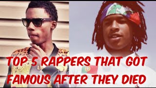 Top 5 Rappers That Got Famous After They Died