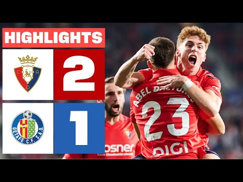 CA OSASUNA 2 - 1 GETAFE CF | HIGHLIGHTS LALIGA EA SPORTS