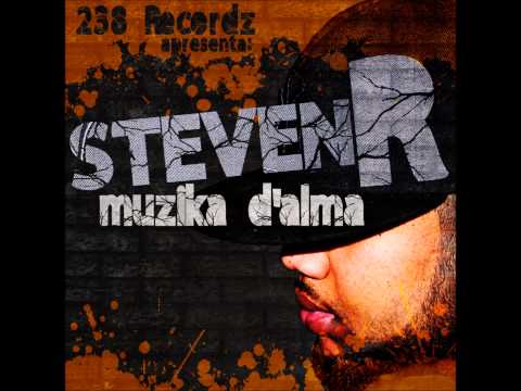 StevenR - S.T.E.V.E.N.R [Mixtape "Muzika D'alma"]