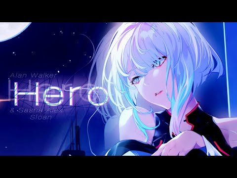 Nightcore - Hero (Alan Walker & Sasha Alex Sloan) | Lyrics