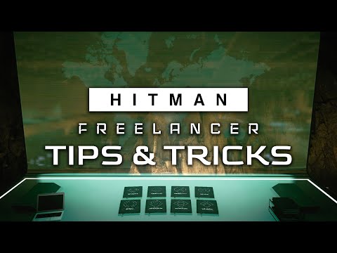 Freelancer Guide - Tips & Tricks - HITMAN World of Assassination