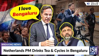 Netherlands PM Drinks Tea & Cycles in Bengaluru