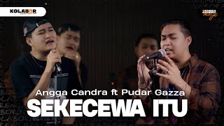 Download lagu Sekecewa Itu - Angga Candra ft Pudar Gazza #KOLABOR mp3