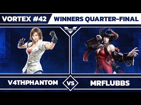 [Vortex #42] V4th_Phantom vs. MR Flubbs - Winners Quarters Finals - Tekken 7