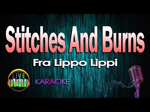 Stitches And Burns By Fra Lippo Lippi KARAOKE VERSION