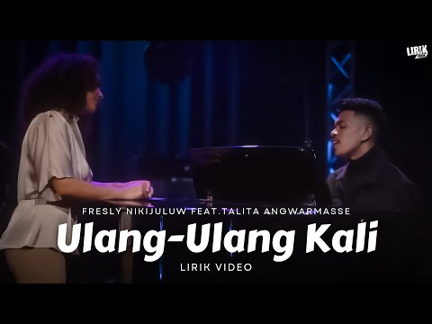 ULANG-ULANG KALI - Fresly Nikijuluw feat.Talita Angwarmasse (Lirik Video) | LIRIK TIMUR TERBARU 2024