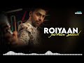 Roiyaan : Farhan Saeed | Lyrical Video