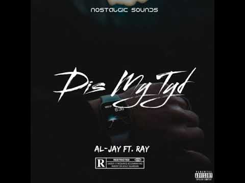 Al-Jay Ft. Ray - Dis My Tyd