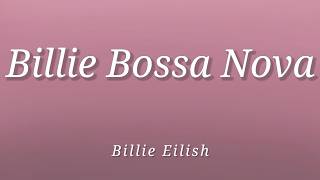 Billie Eilish - Billie Bossa Nova (Lyrics)