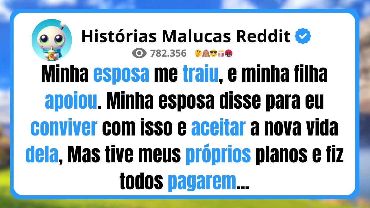 Minha esposa me traiu, e minha filha apoiou. Minha esposa disse para eu conviver com isso e...