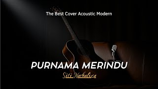 Download lagu ACOUSTIK - PURNAMA MERINDU- NOSTALGIA - MUSIK POP TRENDING SLOW MUSIK- ACOUSTIK MODERN mp3