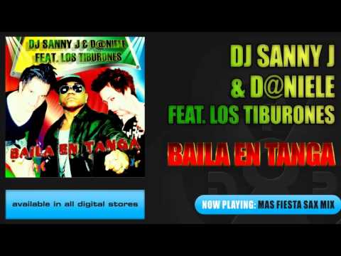 Dj Sanny J & Daniele feat. Los Tiburones - Baila En Tanga (Mas Fiesta Sax Mix)