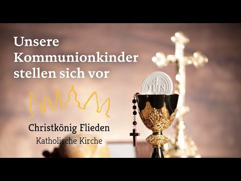 Vorstellung Kommunionkinder 2021 | Christkönig Flieden