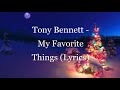 Tony Bennett - My Favorite Things (Lyrics HD)