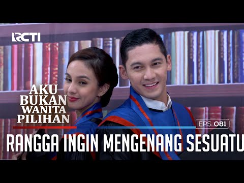 RANGGA INGIN MENGENANG SESUATU DENGAN TIARA - AKU BUKAN WANITA PILIHAN