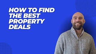 How to Find the Best Property Deals