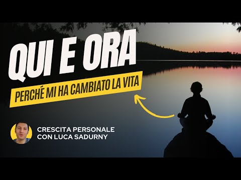 ESSERE NEL QUI E ORA: come vivere nel momento presente