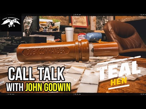 "CALL TALK" // John Godwin breaks down our "TEAL HEN CALL".