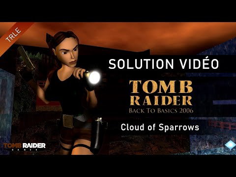[TRLE] Tomb Raider Back to Basics 2006 : China (Btb2006) - #19 - Cloud of Sparrows
