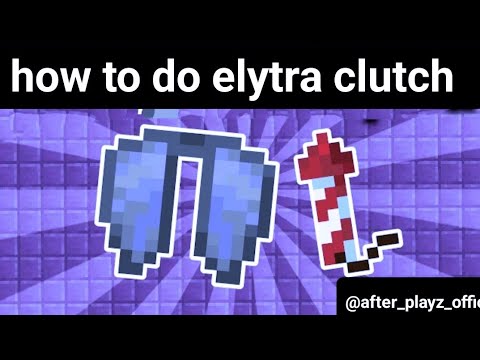 how do i make elytra clutch in minecraft