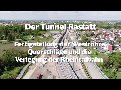 Tunnel Rastatt: Fertigstellung der Weströhre, Querschläge und Verlegung der Rheintalbahn