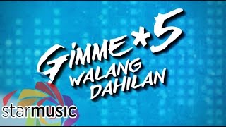 Walang Dahilan - Gimme 5 (Lyrics)