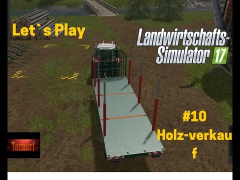 LS17 Maple Creek Forst Projekt Let`s Play #10 Holzverkauf