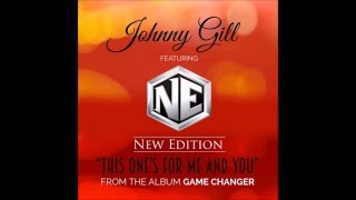 Johnny Gill-This Ones For Me And You (feat.  New Edition)