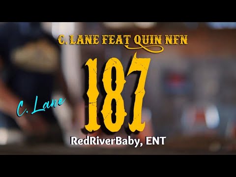 C.Lane:"187" ft.Quin NFN | Official Music Video |Real Rap