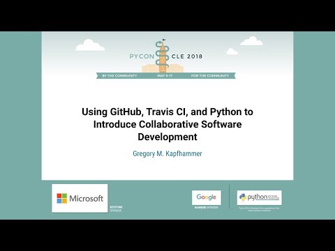 Using GitHub, Travis CI, and Python to Introduce Collaborative Software Development - PyCon 2018