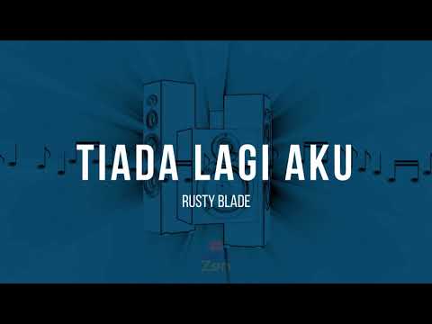 Rusty Blade - Tiada Lagi Aku | Karaoke