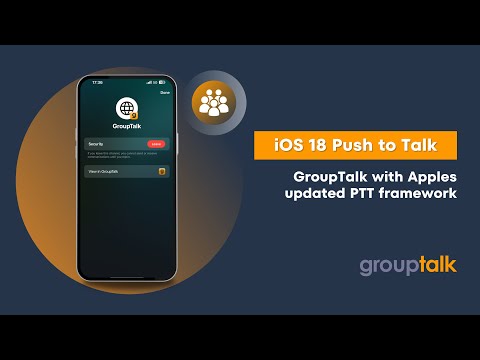 GroupTalk app on Apples updated Push to Talk (PTT) framework on iOS 18