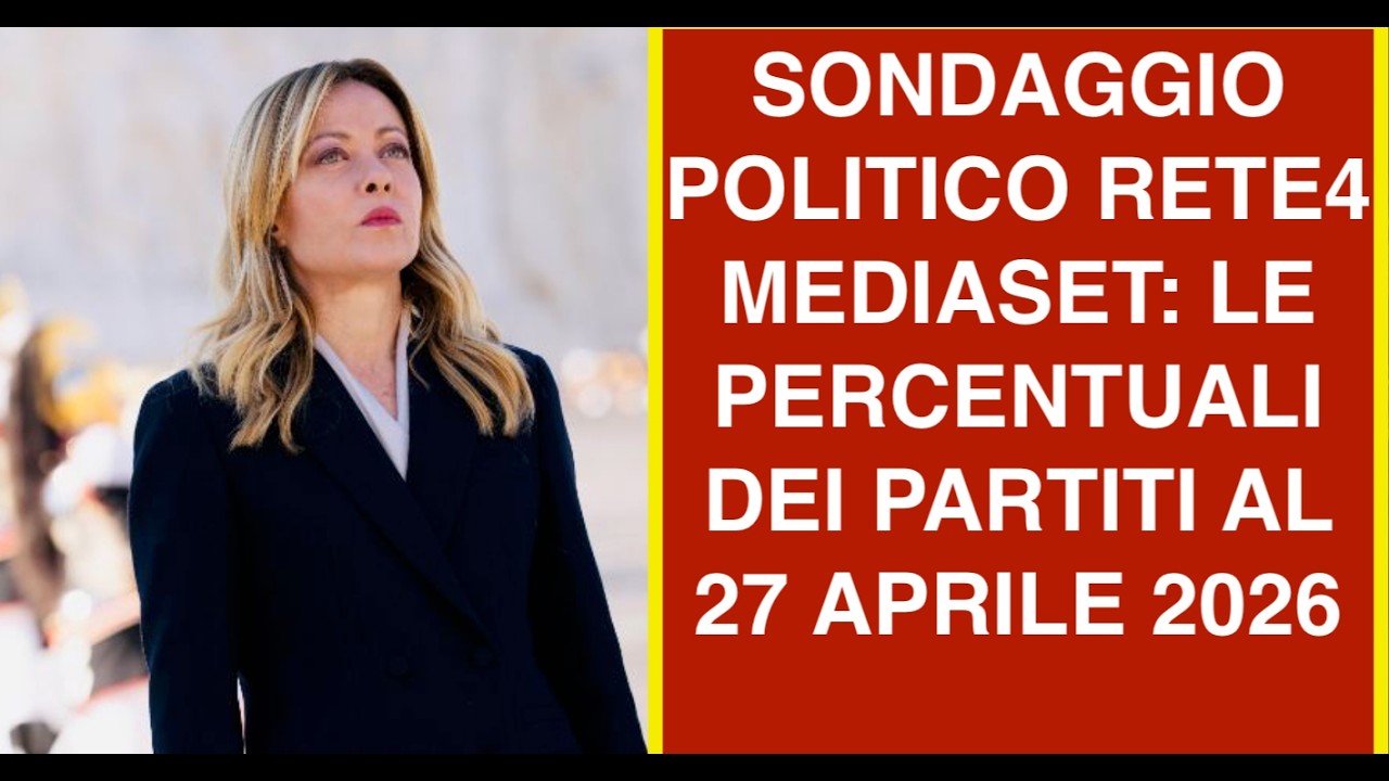 SONDAGGIO POLITICO RETE4 MEDIASET: LE PERCENTUALI DEI PARTITI AL 27 APRILE 2026