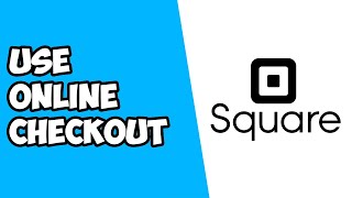 How To Use Online Checkout on Square