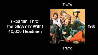 Traffic - (Roamin&#39; Thro&#39; the Gloamin&#39; With) 40,000 Headmen - Traffic [1968]