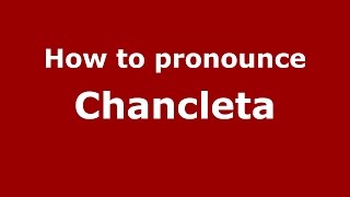 How to pronounce Chancleta