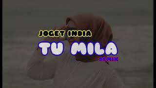 Download lagu Joget India Tu Mila Remix Terbaru Song mp3