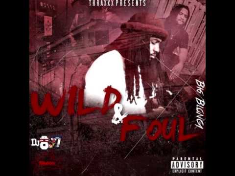 Big Blonca - Wild & Foul