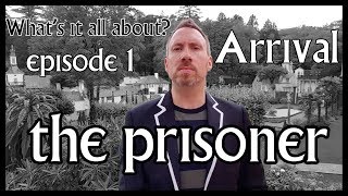 The Prisoner 1967 (Patrick McGoohan) - WHAT&#39;S IT ALL ABOUT? Arrival