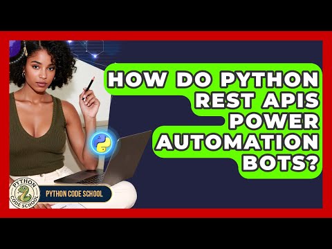 How Do Python Rest Apis Power Automation Bots Python Code School