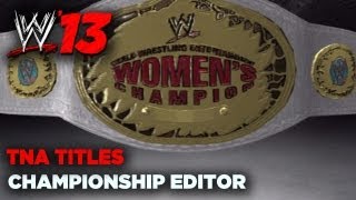 WWE '13 SDH Creations: TNA TITLES - Custom Championships