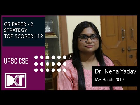 UPSC | Top Scorer | GS Paper 2 Strategy : From 84 to 112 Marks | By Dr. Neha Yadav | IAS Batch 2019 Video