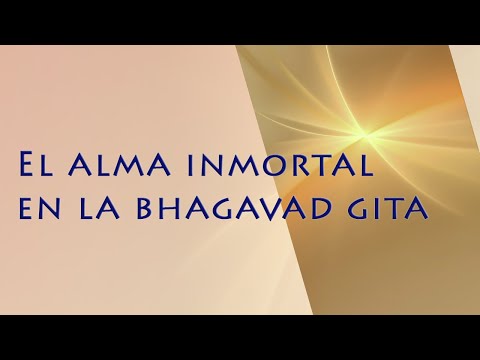 El alma inmortal en la Bhagavad Gita – CREANDO UTOPÍAS