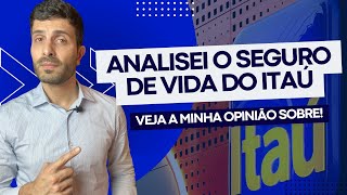 Analisei o Seguro de Vida do Itaú, vale a pena contratar?