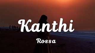 Download lagu Kanthi - Rossa | Lirik lagu Semesta Kasihan Melihat Aku mp3